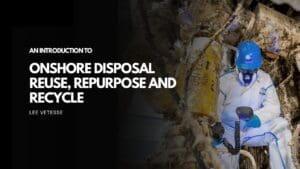 Introduction to onshore disposal, reuse, repurpose and recycle course thumbnail