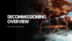 Decommissioning Overview course module - offshore platform jacket above the sea, presented by Will Black and Ean Paul